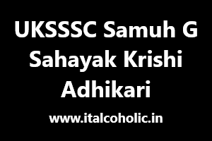 UKSSSC Samuh G Sahayak Krishi Adhikari 2023 