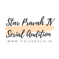 Star Pravah TV Serial Audition 2024 