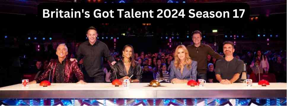 Britain's Got Talent 2024 Season 17 Audition Contestants Voting Tickets