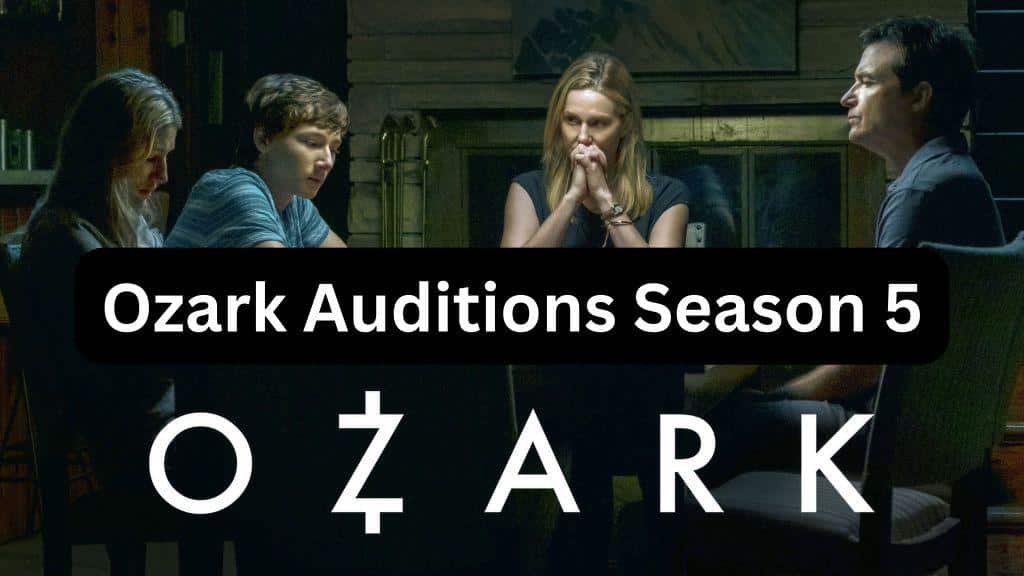 Ozark Auditions Season 5 Casting Call Release Date Updates 1 Ozark Auditions Season 5