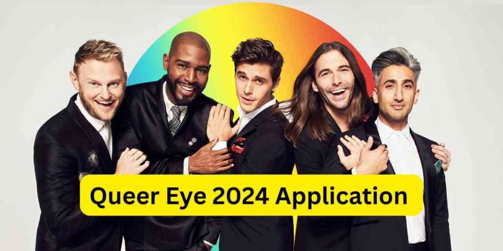 Netflix Queer Eye 2024 Application Queer Eye Nomination